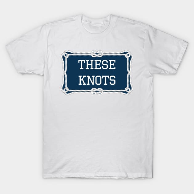 These knots nautical quote T-Shirt by KLEDINGLINE